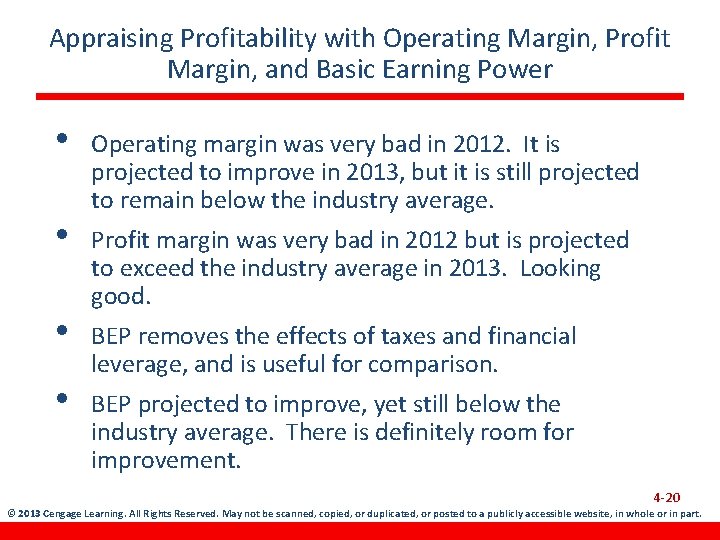 Appraising Profitability with Operating Margin, Profit Margin, and Basic Earning Power • • Operating