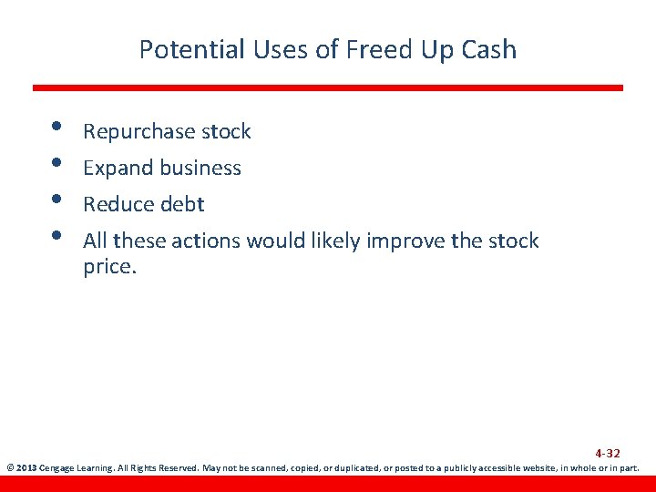 Potential Uses of Freed Up Cash • • Repurchase stock Expand business Reduce debt
