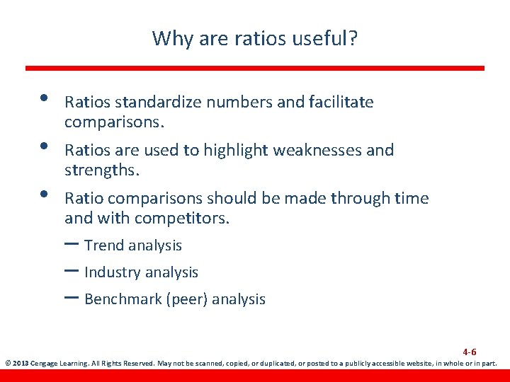 Why are ratios useful? • • • Ratios standardize numbers and facilitate comparisons. Ratios