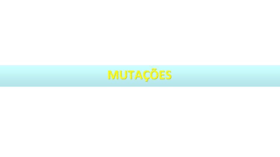 MUTAÇÕES 