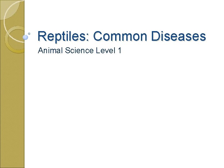 Reptiles: Common Diseases Animal Science Level 1 