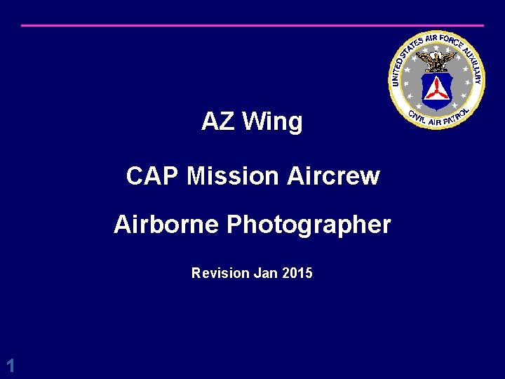 AZ Wing CAP Mission Aircrew Airborne Photographer Revision Jan 2015 1 