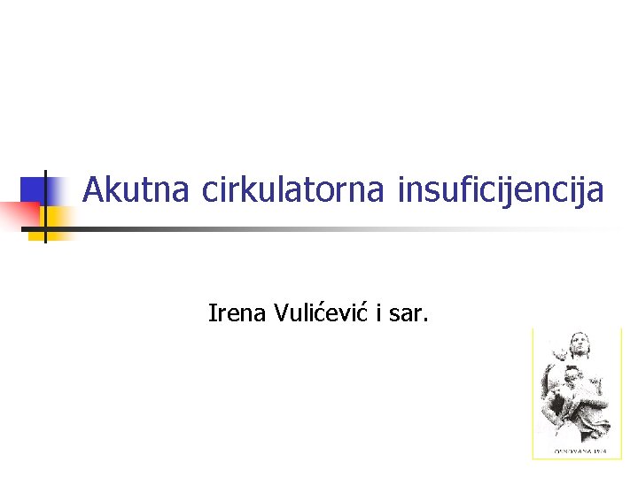 Akutna cirkulatorna insuficijencija Irena Vulićević i sar. 