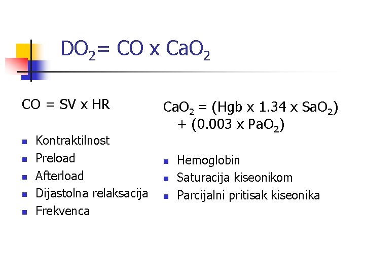 DO 2= CO x Ca. O 2 CO = SV x HR n n