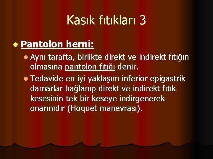 Kasık fıtıkları 3 l Pantolon l Aynı herni: tarafta, birlikte direkt ve indirekt fıtığın