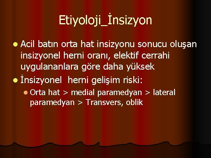 Etiyoloji_İnsizyon l Acil batın orta hat insizyonu sonucu oluşan insizyonel herni oranı, elektif cerrahi