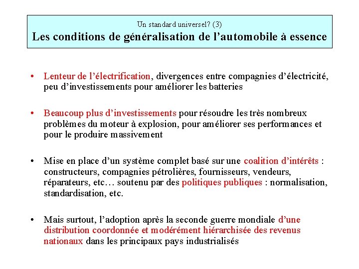 Un standard universel? (3) Les conditions de généralisation de l’automobile à essence • Lenteur