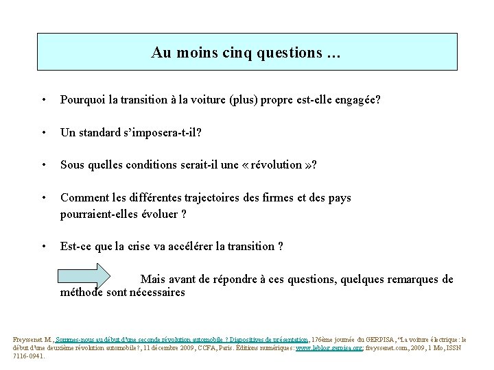 Au moins cinq questions … • Pourquoi la transition à la voiture (plus) propre