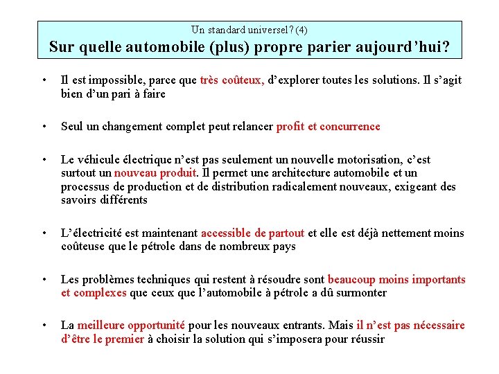 Un standard universel? (4) Sur quelle automobile (plus) propre parier aujourd’hui? • Il est