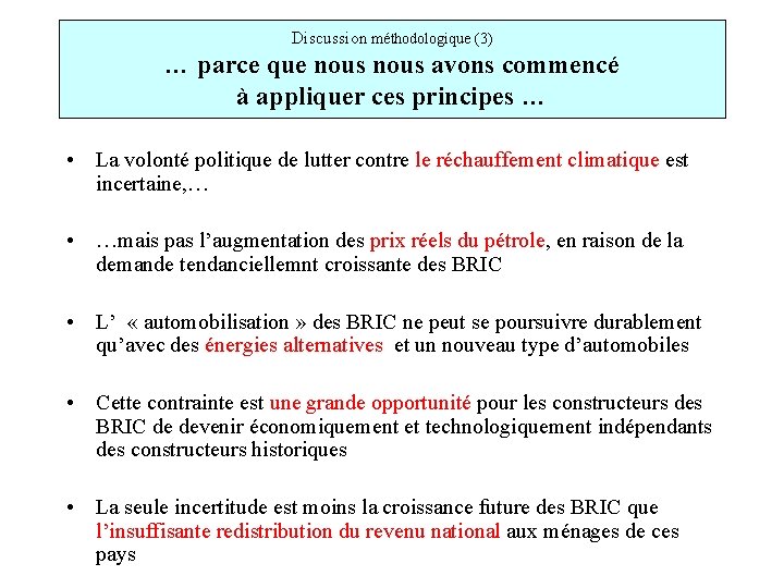 Discussion méthodologique (3) … parce que nous avons commencé à appliquer ces principes …