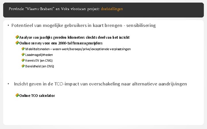 Provincie “Vlaams-Brabant” en Voka vlootscan project: doelstellingen • Potentieel van mogelijke gebruikers in kaart