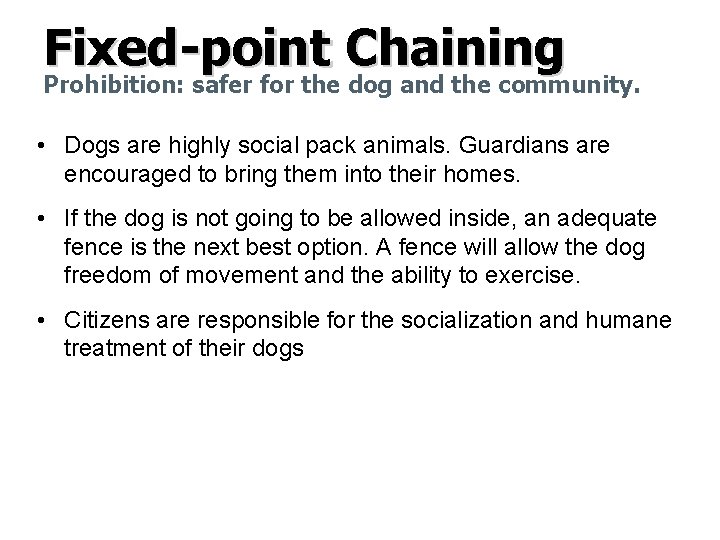 Fixed-point Chaining Prohibition: safer for the dog and the community. • Dogs are highly