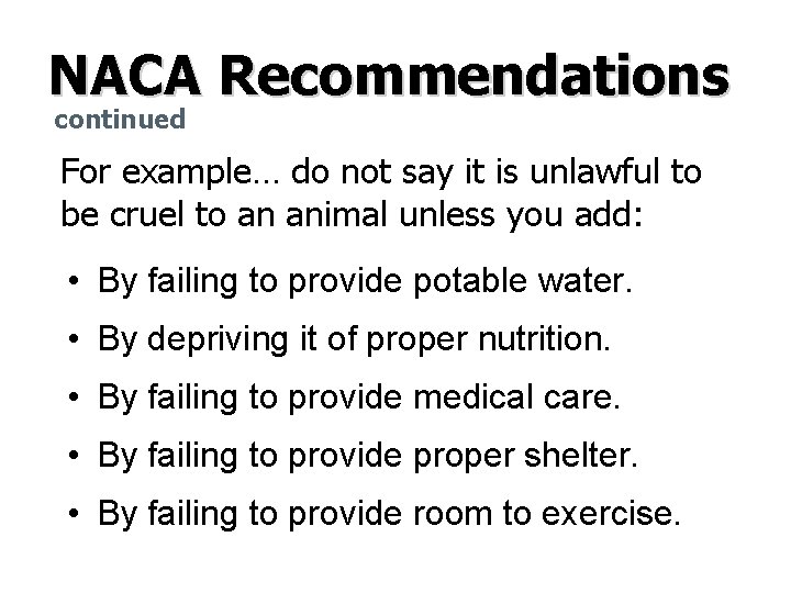 NACA Recommendations continued For example… do not say it is unlawful to be cruel