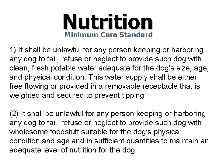 Nutrition Minimum Care Standard 1) It shall be unlawful for any person keeping or