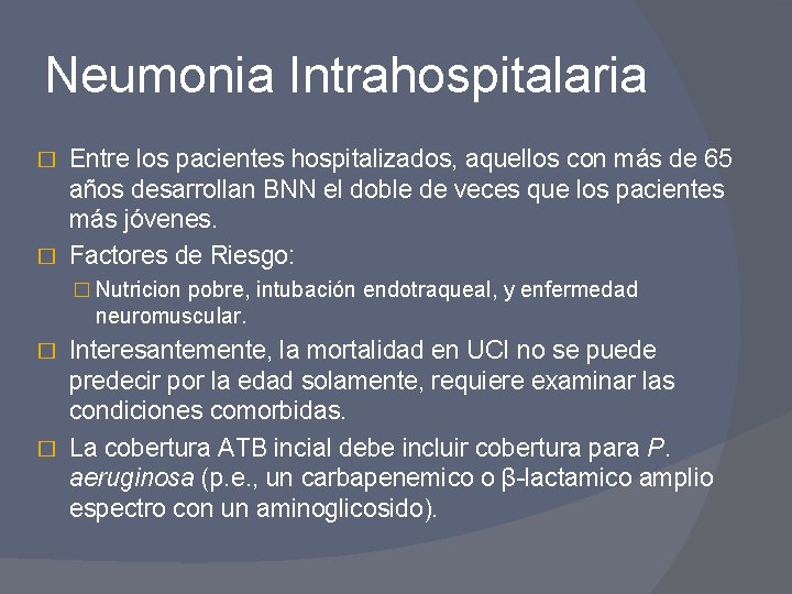 Neumonia Intrahospitalaria Entre los pacientes hospitalizados, aquellos con más de 65 años desarrollan BNN