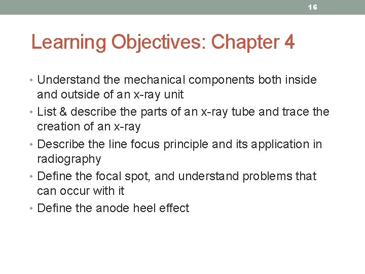 16 Learning Objectives: Chapter 4 • Understand the mechanical components both inside and outside