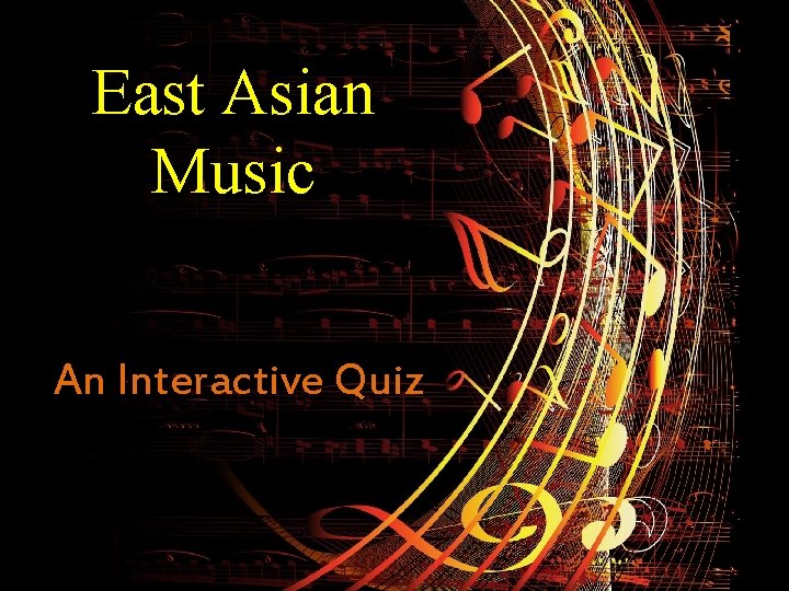 East Asian Music An Interactive Quiz 