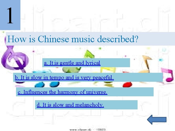 1 How is Chinese music described? a. It is gentle and lyrical b. It