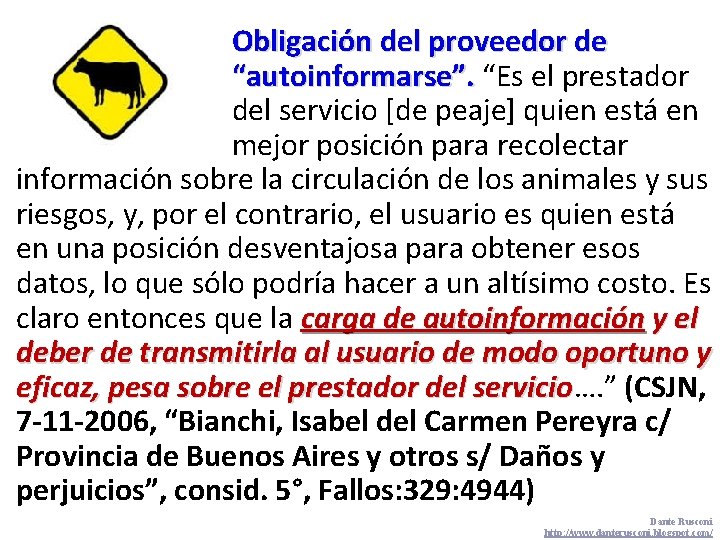 Obligación del proveedor de “autoinformarse”. “Es el prestador del servicio [de peaje] quien está