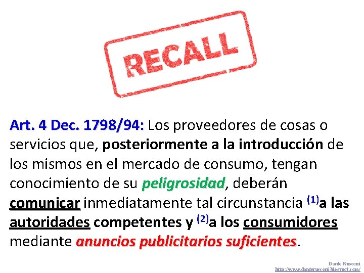 Art. 4 Dec. 1798/94: Los proveedores de cosas o 1798/94: servicios que, posteriormente a