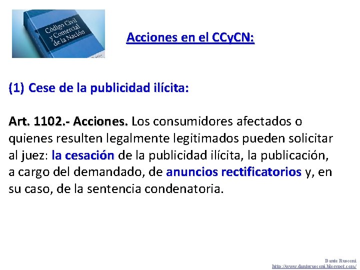 Acciones en el CCy. CN: (1) Cese de la publicidad ilícita: Art. 1102. -