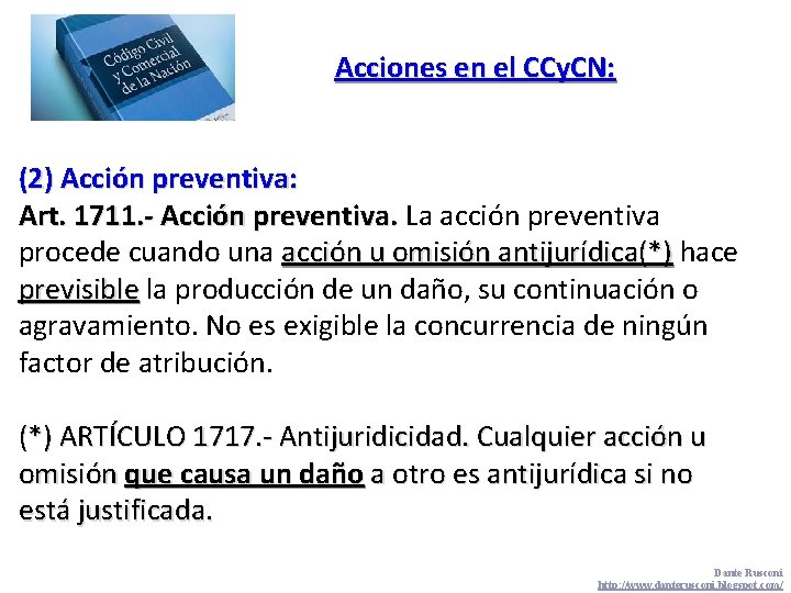 Acciones en el CCy. CN: (2) Acción preventiva: Art. 1711. - Acción preventiva. La