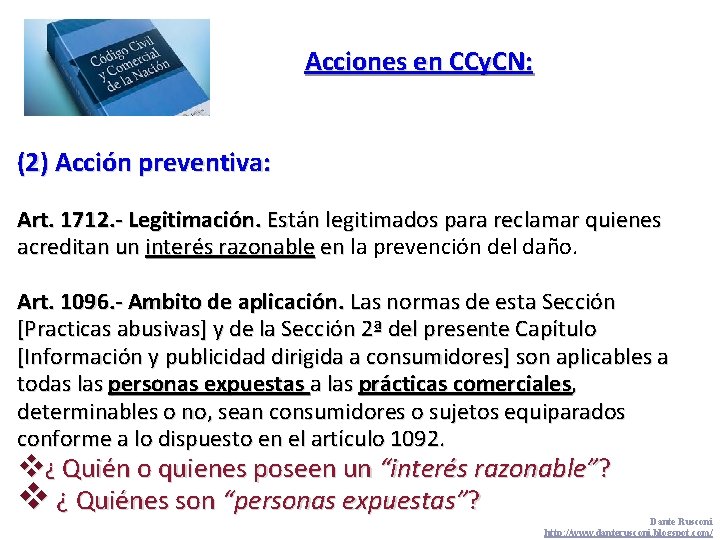 Acciones en CCy. CN: (2) Acción preventiva: Art. 1712. - Legitimación. Están legitimados para