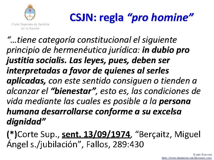 CSJN: regla “pro homine” “…tiene categoría constitucional el siguiente principio de hermenéutica jurídica: in