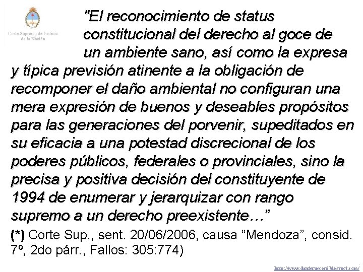 "El reconocimiento de status constitucional derecho al goce de un ambiente sano, así como