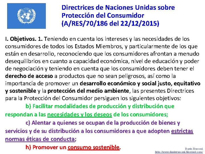 Directrices de Naciones Unidas sobre Protección del Consumidor (A/RES/70/186 del 22/12/2015) I. Objetivos. 1.