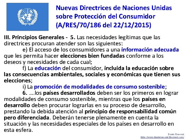 Nuevas Directrices de Naciones Unidas sobre Protección del Consumidor (A/RES/70/186 del 22/12/2015) III. Principios