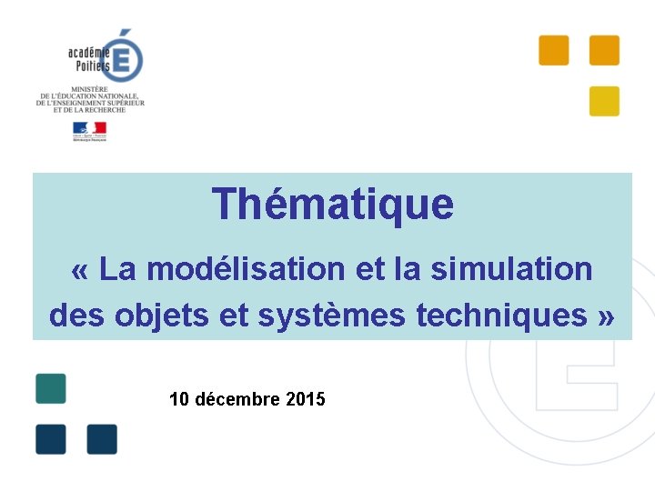 Thématique « La modélisation et la simulation des objets et systèmes techniques » 10