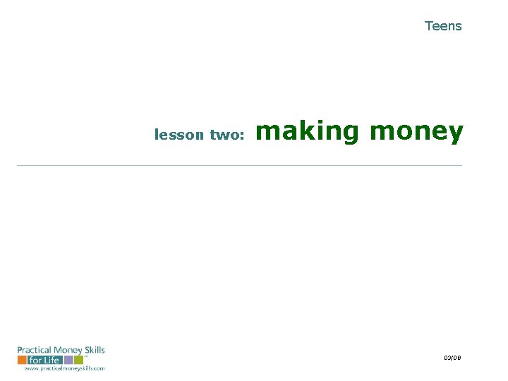 Teens lesson two: making money 03/08 