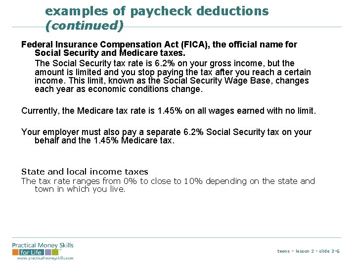 examples of paycheck deductions (continued) Federal Insurance Compensation Act (FICA), the official name for