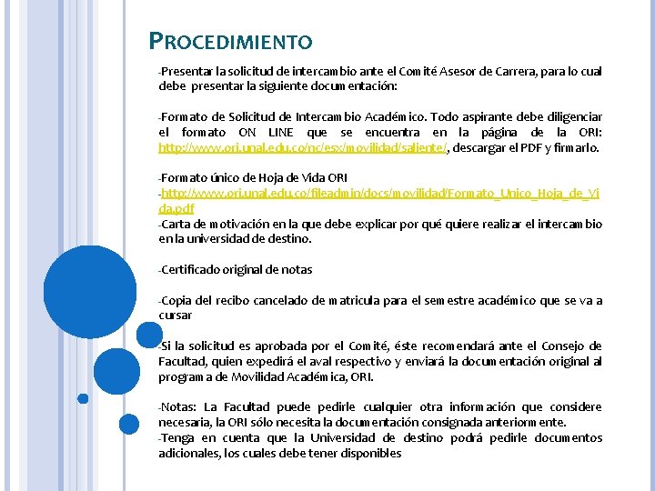 PROCEDIMIENTO -Presentar la solicitud de intercambio ante el Comité Asesor de Carrera, para lo