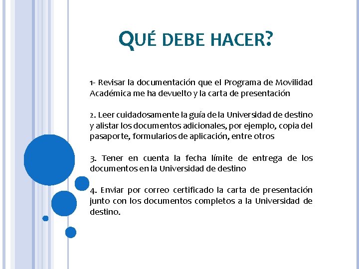 QUÉ DEBE HACER? 1 - Revisar la documentación que el Programa de Movilidad Académica