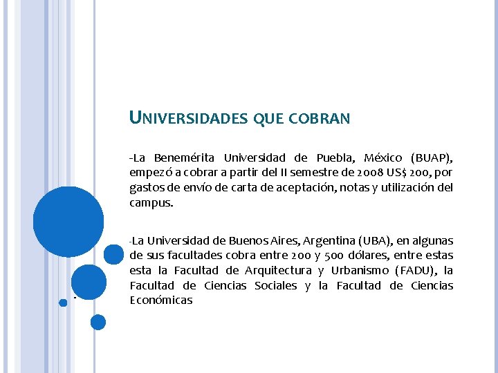 UNIVERSIDADES QUE COBRAN -La Benemérita Universidad de Puebla, México (BUAP), empezó a cobrar a