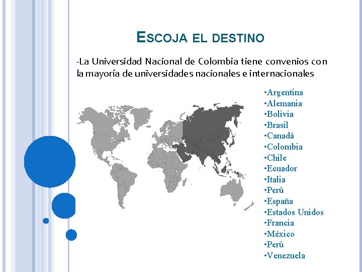 ESCOJA EL DESTINO -La Universidad Nacional de Colombia tiene convenios con la mayoría de