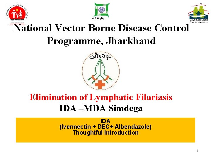 >kj[k. M ljdkj National Vector Borne Disease Control Programme, Jharkhand Elimination of Lymphatic Filariasis