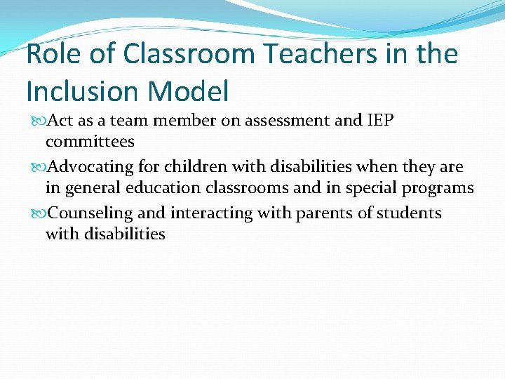 Role of Classroom Teachers in the Inclusion Model Act as a team member on