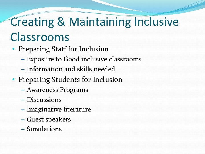 Creating & Maintaining Inclusive Classrooms • Preparing Staff for Inclusion – Exposure to Good
