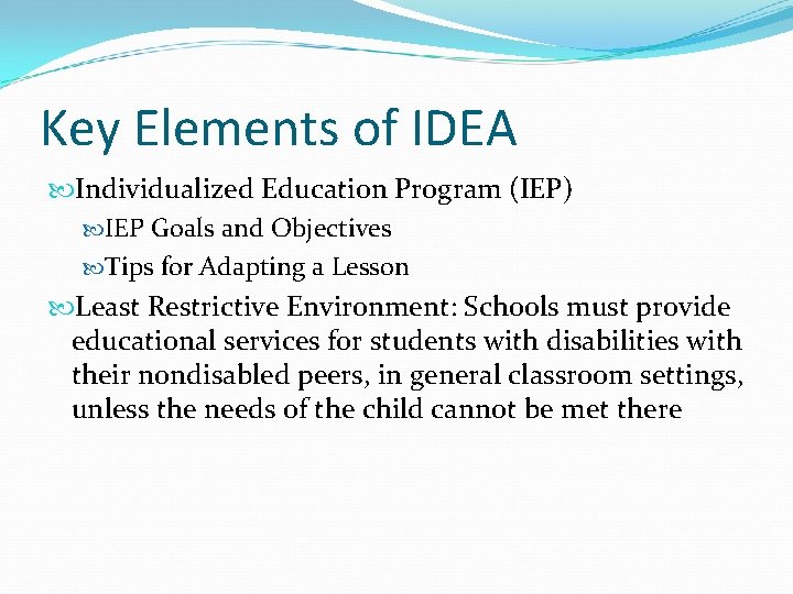 Key Elements of IDEA Individualized Education Program (IEP) IEP Goals and Objectives Tips for