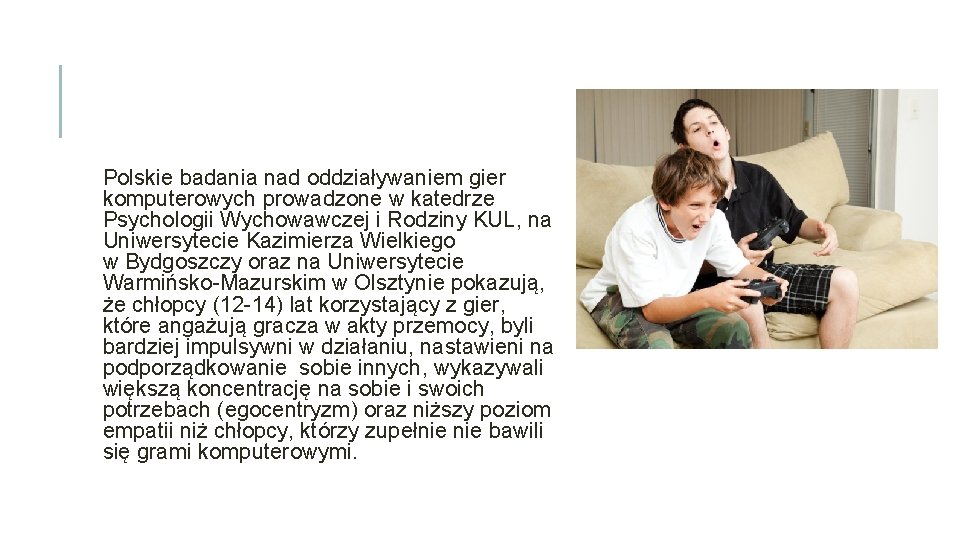 Polskie badania nad oddziaływaniem gier komputerowych prowadzone w katedrze Psychologii Wychowawczej i Rodziny KUL,