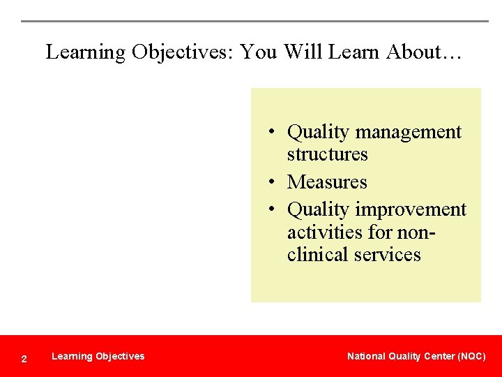 Learning Objectives: You Will Learn About… • Quality management structures • Measures • Quality