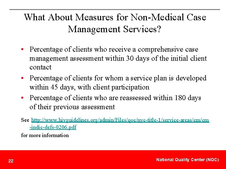 What About Measures for Non-Medical Case Management Services? • Percentage of clients who receive