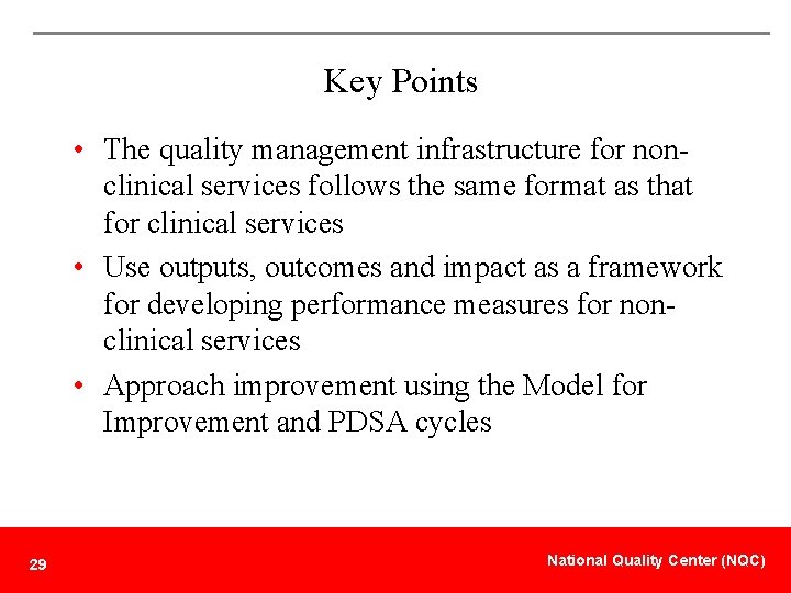 Key Points • The quality management infrastructure for nonclinical services follows the same format