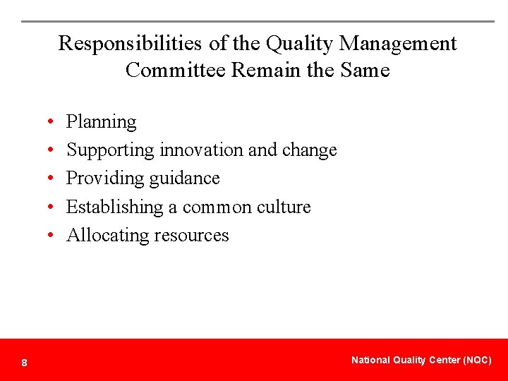 Responsibilities of the Quality Management Committee Remain the Same • • • 8 Planning