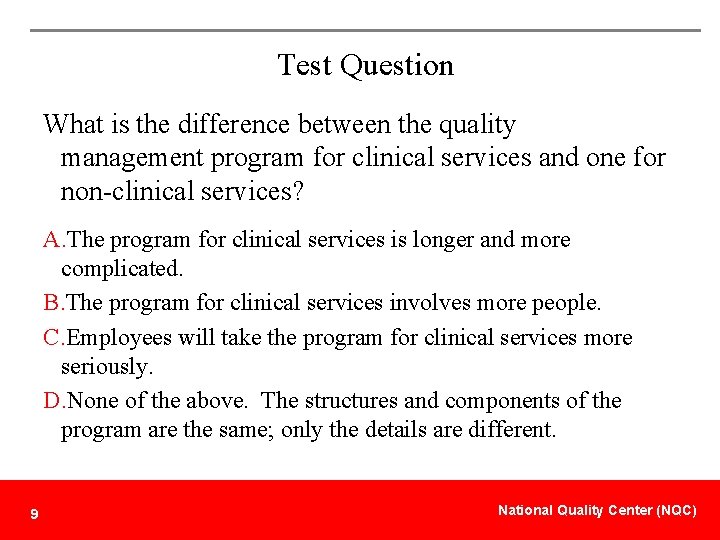 Test Question What is the difference between the quality management program for clinical services