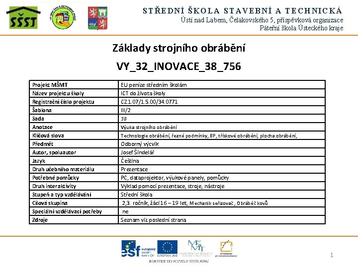 STŘEDNÍ ŠKOLA STAVEBNÍ A TECHNICKÁ Ústí nad Labem, Čelakovského 5, příspěvková organizace Páteřní škola