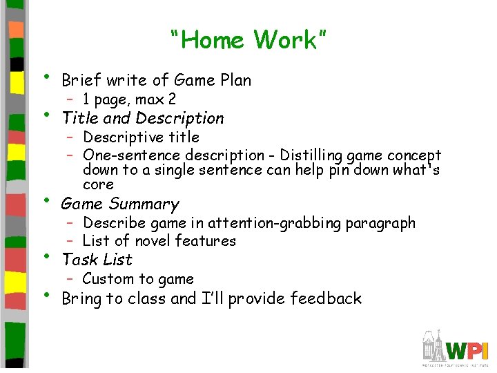 “Home Work” • Brief write of Game Plan • Title and Description • Game “Home Work” • Brief write of Game Plan • Title and Description • Game